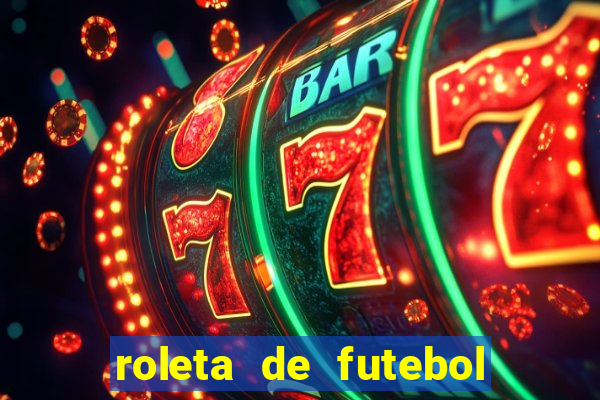 roleta de futebol roleta jogadores de futebol para